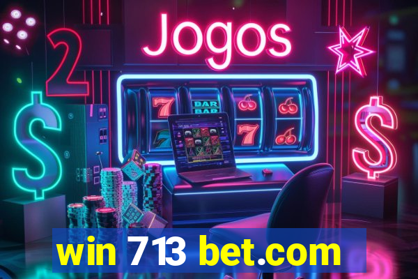 win 713 bet.com